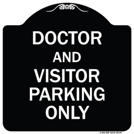 Signmission Doctor and Visitor Parking Only Heavy-Gauge Aluminum Architectural Sign, 18" x 18", BW-1818-24139 A-DES-BW-1818-24139
